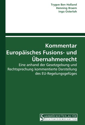 Kommentar Europäisches Fusions- und Übernahmerecht: Eine anhand der Gesetzgebung und Rechtsprechung kommentierte Darstellung des EU-Regelungsgefüges