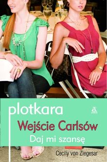 Plotkara Wejscie Carlsow. Daj mi szanse