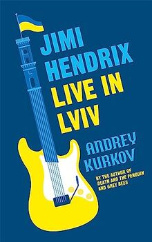 Jimi Hendrix Live in Lviv: Longlisted for the International Booker Prize 2023