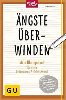 Ängste überwinden: Mein Übungsbuch für mehr Optimismus & Gelassenheit (GU Übungsbuch)