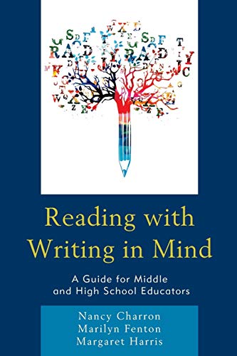 Reading with Writing in Mind: A Guide for Middle and High School Educators