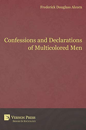 Confessions and Declarations of Multicolored Men (Vernon Sociology)