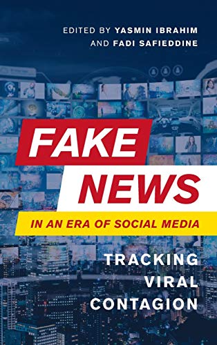 Fake News in an Era of Social Media: Tracking Viral Contagion