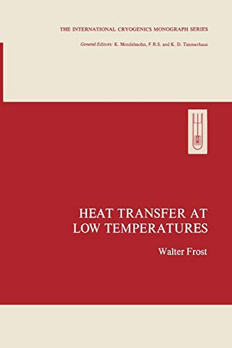 Heat Transfer at Low Temperatures (The International Cryogenics Monograph Series)