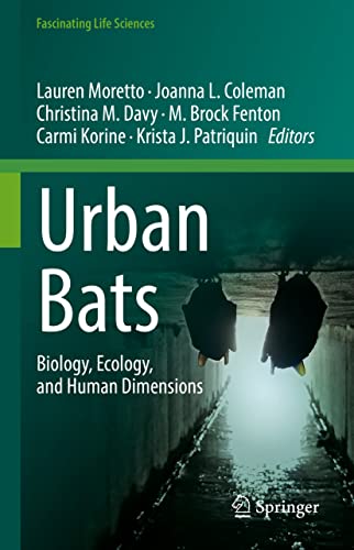 Urban Bats: Biology, Ecology, and Human Dimensions (Fascinating Life Sciences)
