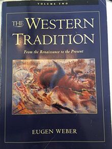 The Western Tradition: From the Renaissance to the Present, Volume II