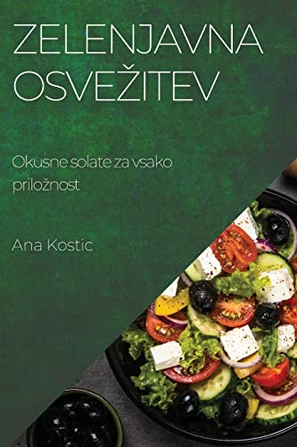 Zelenjavna osve¿itev: Okusne solate za vsako prilo¿nost
