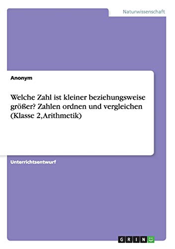 Welche Zahl ist kleiner beziehungsweise größer? Zahlen ordnen und vergleichen (Klasse 2, Arithmetik)