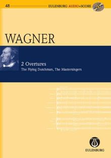 2 Ouvertüren: Der fliegende Holländer (Ouvertüre) / Die Meistersinger von Nürnberg  (Vorspiel). WWV 63 / WWV 96. Orchester. Studienpartitur + CD. (Eulenburg Audio+Score)