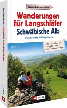 Bruckmann Wanderführer Baden-Württemberg – Wanderungen für Langschläfer auf der Schwäbischen Alb: Halbtagestouren, Familienwanderungen, Erlebniswandern mit Kindern