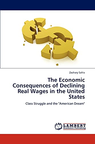 The Economic Consequences of Declining Real Wages in the United States: Class Struggle and the American Dream