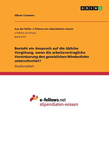 Besteht ein Anspruch auf die übliche Vergütung, wenn die arbeitsvertragliche Vereinbarung den gesetzlichen Mindestlohn unterschreitet?