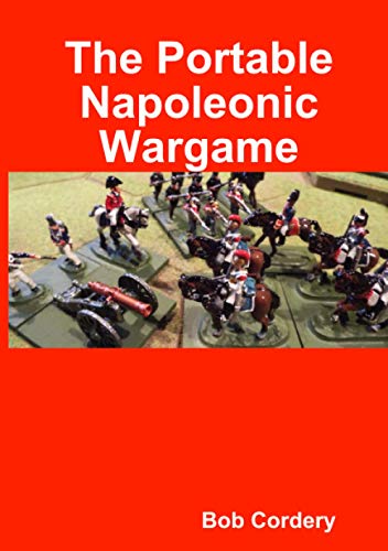 Bob Cordery The Portable Napoleonic Wargame