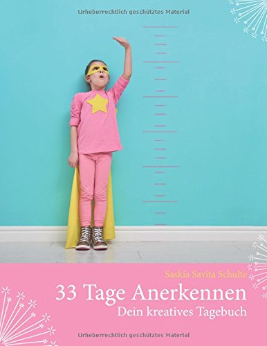 33 Tage Anerkennen: Dein kreatives Tagebuch