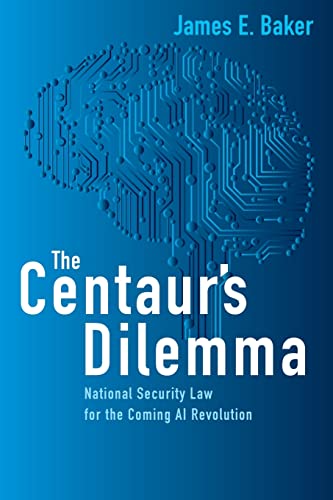 The Centaur's Dilemma: National Security Law for the Coming AI Revolution