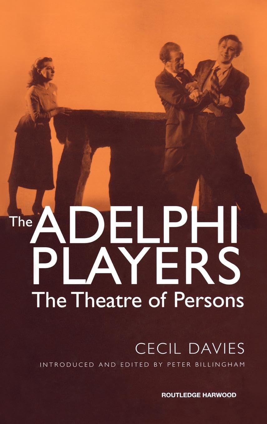 The Adelphi Players: The Theatre of Persons (Contemporary Theatre Studies)