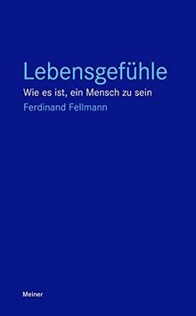 Lebensgefühle: Wie es ist, ein Mensch zu sein (Blaue Reihe)