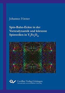 Spin-Bahn-Effekte in der Vortexdynamik und kürzeste Spinwellen in Y3Fe5O12