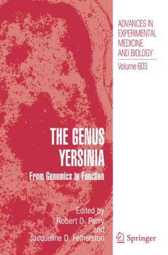 The Genus Yersinia:: From Genomics to Function (Advances in Experimental Medicine and Biology, Band 603)