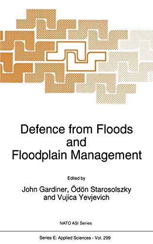 Defence from Floods and Floodplain Management (Nato Science Series E:, 299, Band 299)