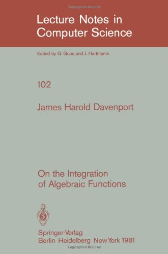 On the Integration of Algebraic Functions (Lecture Notes in Computer Science)