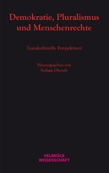 Demokratie, Pluralismus und Menschenrechte: Transkulturelle Perspektiven