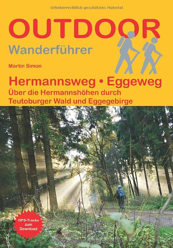 Martin Simon Hermannsweg - Eggeweg, Über Die Hermannshöhen Durch Teutoburger Wald Und Eggegebirge (Der Weg Ist Das Ziel)