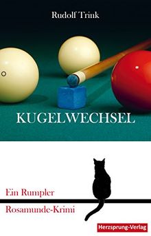 Kugelwechsel: Ein Rumpler Rosamunde-Krimi