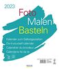 Foto-Malen-Basteln Bastelkalender weiß groß 2023: Fotokalender zum Selbstgestalten. Do-it-yourself Kalender mit festem Fotokarton. Format: 30 x 35 cm