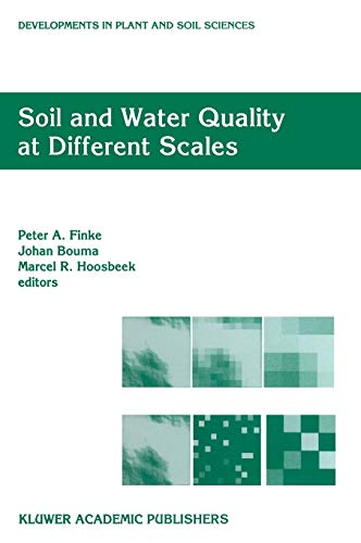 Soil and Water Quality at Different Scales: Proceedings of the Workshop “Soil and Water Quality at Different Scales” held 7–9 August 1996, Wageningen, ... in Plant and Soil Sciences, 80, Band 80)