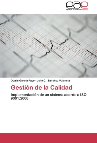 Gestión de la Calidad: Implementación de un sistema acorde a ISO 9001:2008