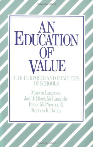 An Education of Value: The Purposes and Practices of Schools
