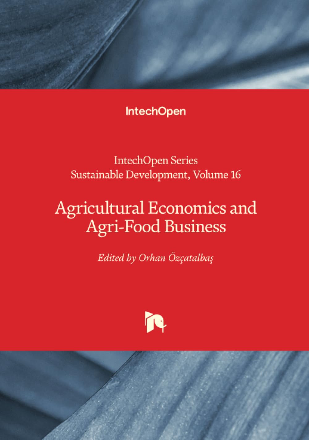 Agricultural Economics and Agri-Food Business (Sustainable Development, Band 16)