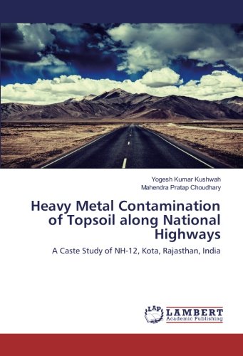 Heavy Metal Contamination of Topsoil along National Highways: A Caste Study of NH-12, Kota, Rajasthan, India