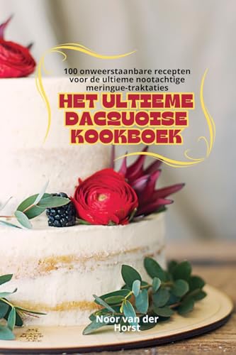 HET ULTIEME DACQUOISE KOOKBOEK