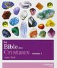La bible des cristaux : Volume 1