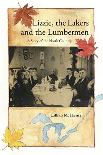 Lizzie, the Lakers and the Lumbermen: A Story of the North Country
