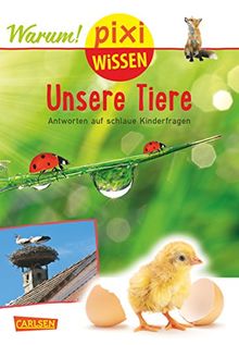 Pixi Wissen 94: Unsere Tiere (mit Fotos): Antworten auf schlaue Kinderfragen