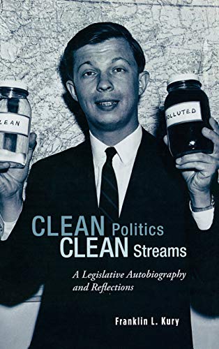 Clean Politics, Clean Streams: A Legislative Autobiography and Reflections