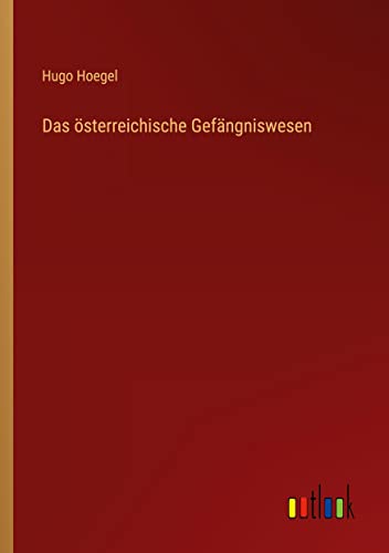 Das österreichische Gefängniswesen