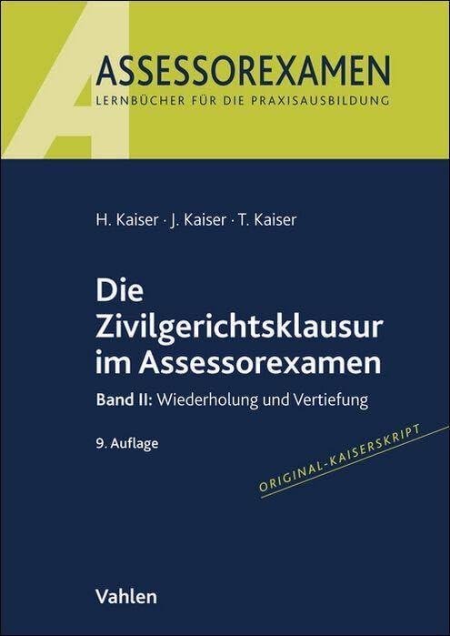 Die Zivilgerichtsklausur im Assessorexamen: Band II: Wiederholung und Vertiefung