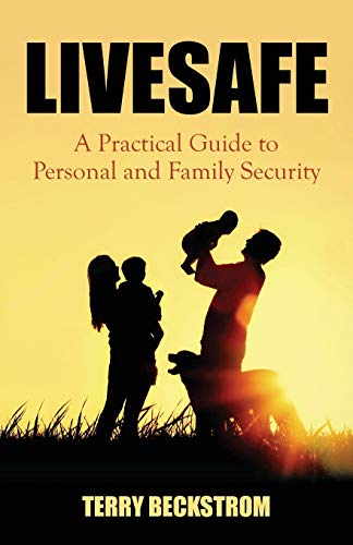 LIVESAFE: A Practical Guide to Personal and Family Security
