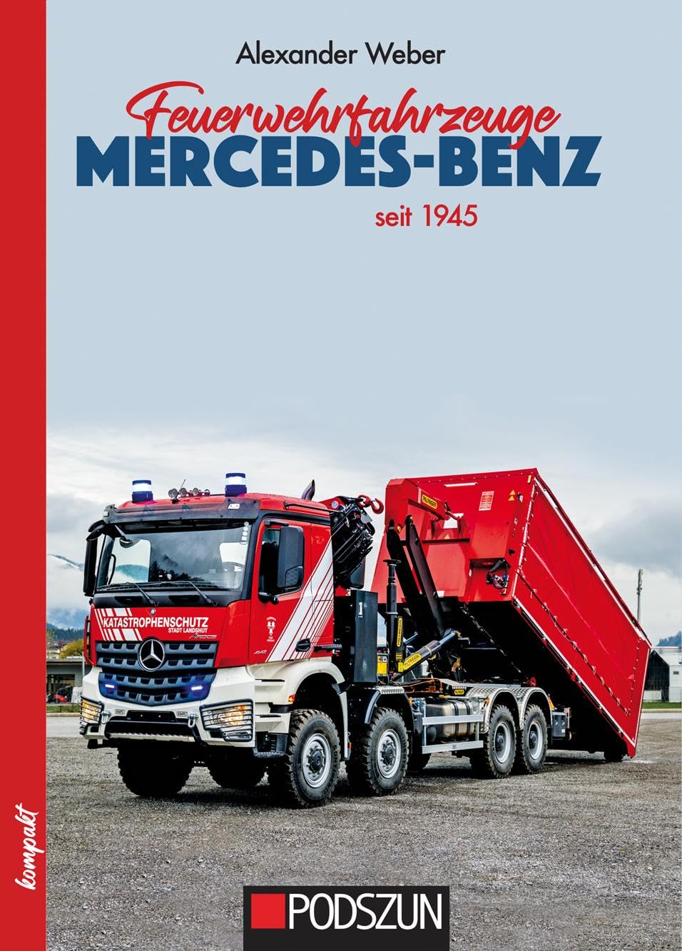 Weber, Alexander: Feuerwehrfahrzeuge Mercedes-Benz nach 1945