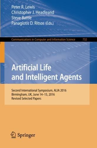 Artificial Life and Intelligent Agents: Second International Symposium, ALIA 2016, Birmingham, UK, June 14-15, 2016, Revised Selected Papers Computer and Information Science, Band 732