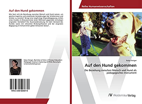 Auf den Hund gekommen: Die Beziehung zwischen Mensch und Hund als pädagogisches Instrument