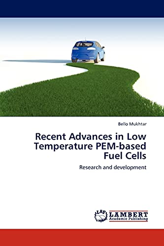Recent Advances in Low Temperature PEM-based Fuel Cells: Research and Development