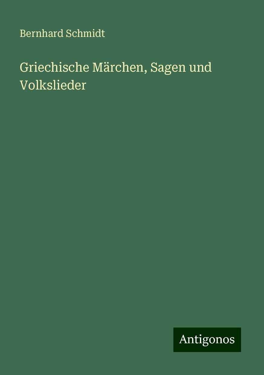 Griechische Märchen, Sagen und Volkslieder