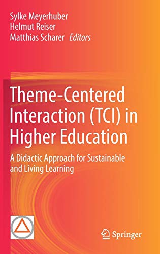 Theme-Centered Interaction (TCI) in Higher Education: A Didactic Approach for Sustainable and Living Learning