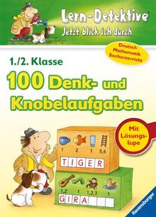 Lern-Detektive - Jetzt blick ich durch: 100 Denk- und Knobelaufgaben (1./2. Klasse)