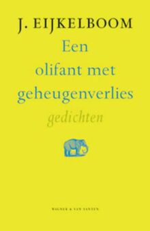 Een olifant met geheugenverlies: gedichten